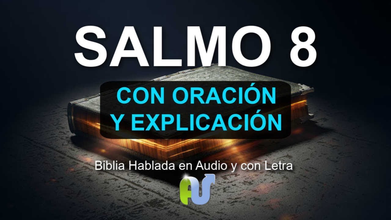 Comentario biblico devocional del Salmo 8 hablado, en audio, leido, recitad...