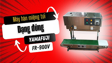 [NEW] Máy hàn miệng túi liên tục dạng đứng Yamafuji FR900V