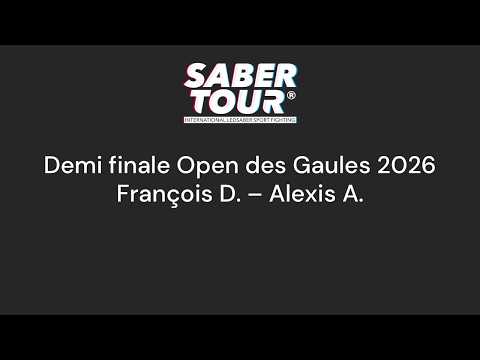 Open des Gaules 2026 - Semi Finals - DUCROHET (V) vs AMEGAH (Alexis)