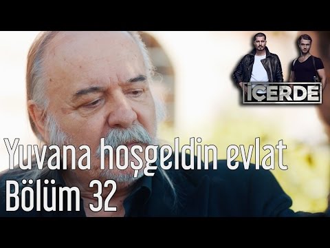 İçerde 32. Bölüm - Yuvana Hoş Geldin Evlat