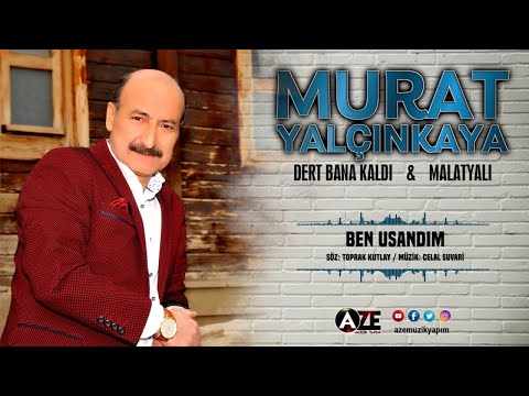 Murat Yalçınkaya - Ben Usandım