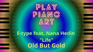 How to play E-type feat. Nana Hedin "Life" _/_\_piano melody_/_\_