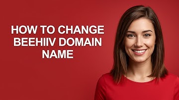 How to Change Beehiiv Domain Name - AshleyHowTo