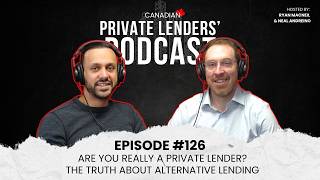Ep.126 | Are You Really a Private Lender? The Truth About Alternative Lending