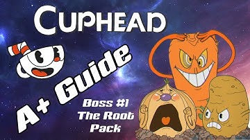 HOW TO A+ THE ROOT PACK | Cuphead 1st Boss Guide