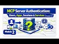 MCP Server Authentication: Users, Apps, Sessions & Services | Module 2.2