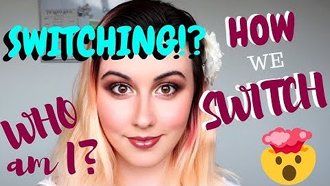 SWITCHING!?! HOW? WHO AM I?! | Dissociative Identity Disorder