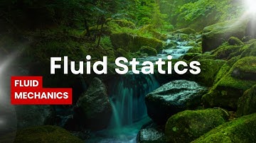 1.1 Fluid Statics | Introduction | Fluid Mechanics