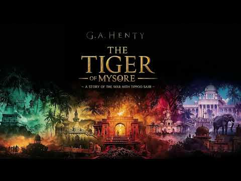 Video The Tiger of Mysore by G. A. Henty | Tipu Sultan & Colonial India War Adventure????