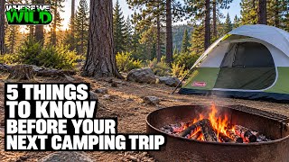 Going Camping? Know These 5 Things First.