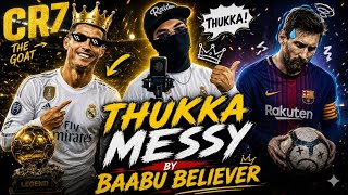 Thukka Messy - BAABU BELIEVER