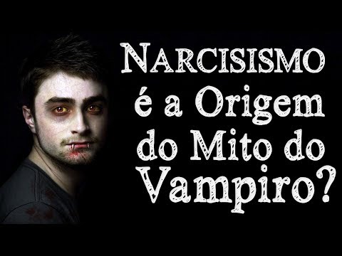 Narcisistas são os verdadeiros Vampiros? - Narcisistas são os verdadeiros Vampiros?