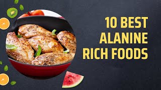 10 Best Alanine Rich Foods