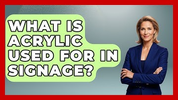 What Is Acrylic Used For In Signage? - Graphic Design Nerd