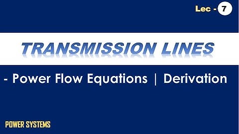 Power Flow Equations in Transmission Lines | Derivation | GATE/ESE/ISRO/BARC