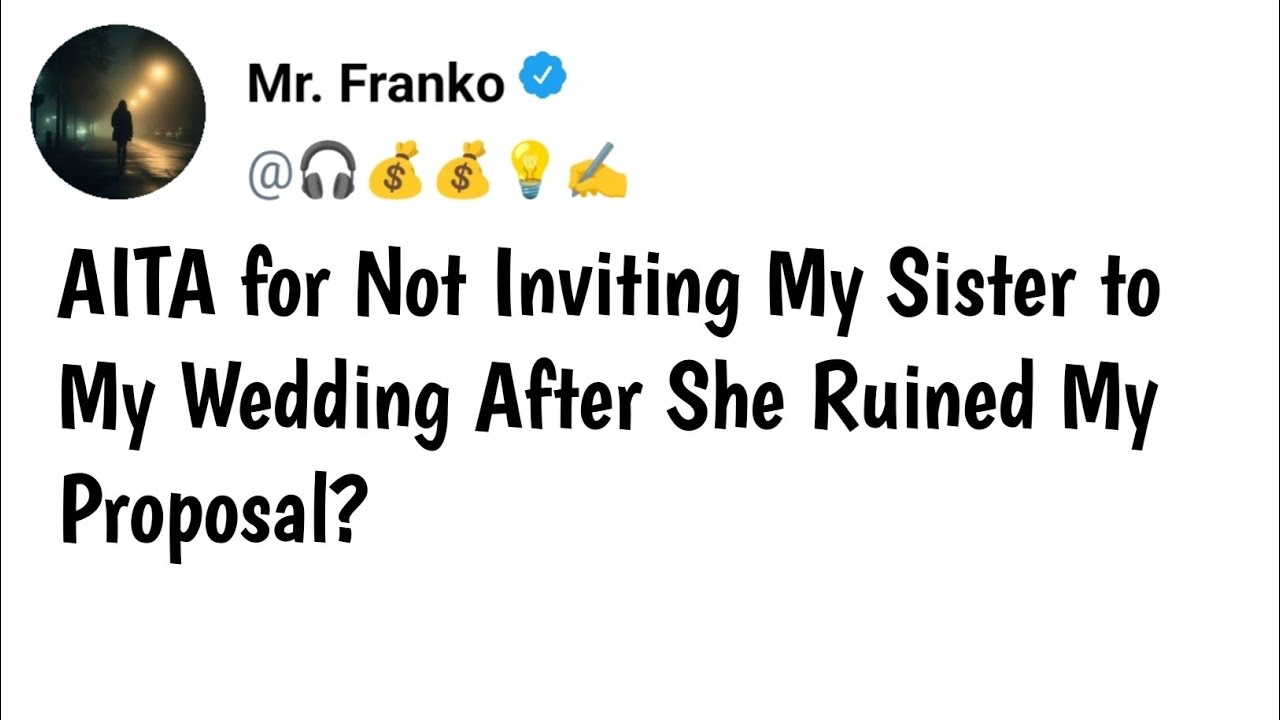 AITA for Not Inviting My Sister to My Wedding After She Ruined My ...