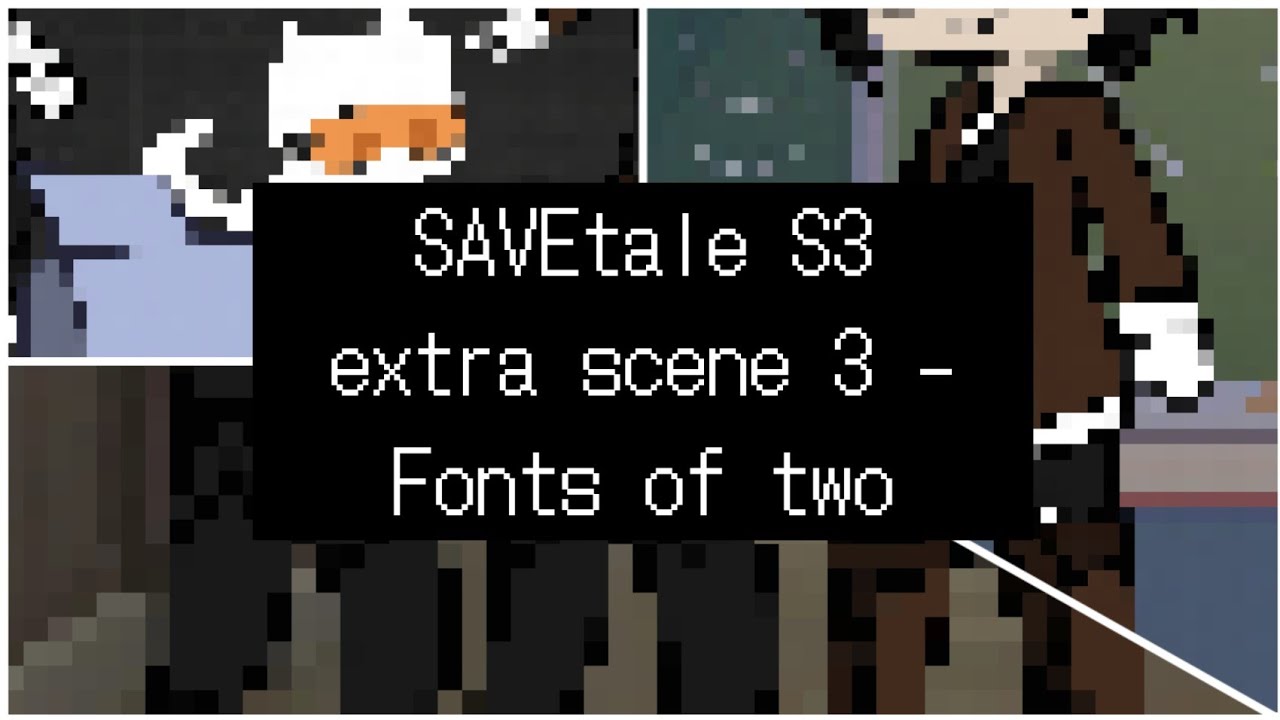 SAVEtale S3 extra scene 3 - Fonts of two - YouTube