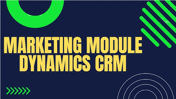 Learn Marketing Module of Dynamics CRM : Dynamics CE