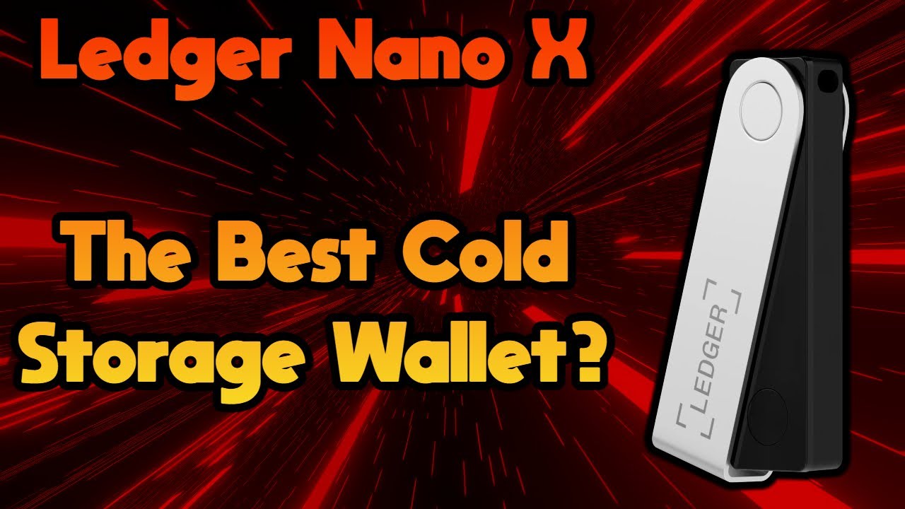 Ledger Nano X The Best Cold Storage Wallet YouTube Ledger Nano X The Best Cold Storage Wallet YouTube