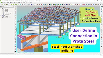 How to Design Steel Connection in Prota Steel