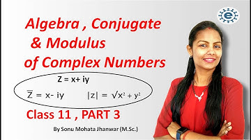 Algebra, Conjugate and Modulus of Complex Numbers(জটিল সংখ্যা)-Part 3| Class 11| NCERT|AHSEC
