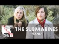 The Submarines - Plans [Audio]