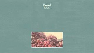 Beirut - No No No (Official Audio)