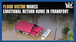 Flood Victim Makes Emotional Return Home in Frankfort KY