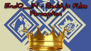 End0_114 - Reality's False Perception (Sovereign Theme) 