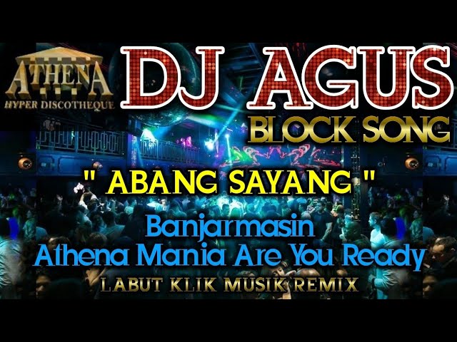 DJ AGUS - ABANG SAYANG || Banjarmasin Athena Mania Are You Ready class=