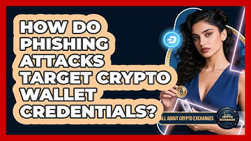 How Do Phishing Attacks Target Crypto Wallet Credentials? - All About Crypto Exchanges