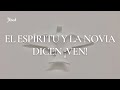 El Espíritu y la Novia dicen ¡Ven! (Lyric Video) - Jésed