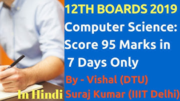 Class 12th Boards CS in 7 Days - Score 95 in Computer Science