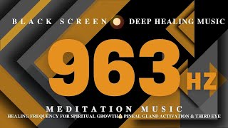 Meditation Music 963Hz - Healing Frequency For Spiritual Growth Pineal Gland Activation Third Eye