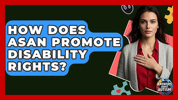 How Does ASAN Promote Disability Rights? - Answers About Autism