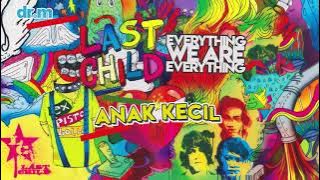 Last Child - Anak Kecil