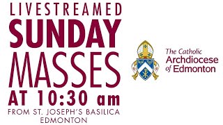 Live: Sunday Mass at St. Joseph's Basilica (August 30, 2020 at 10:30am) | @archedmonton