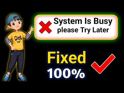 Fix System is Busy Please Try Again Later | 100% Working Solution