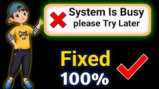 Fix System is Busy Please Try Again Later | 100% Working Solution screenshot 3