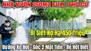 Tập 195 🌿 NHÀ VƯỜN BÌNH CHÁNH, Bị Siết Nợ Hạ 450 Triệu 350m2 Thổ Cư Góc 2 Mặt Tiền Đường Xe Hơi 🏕️