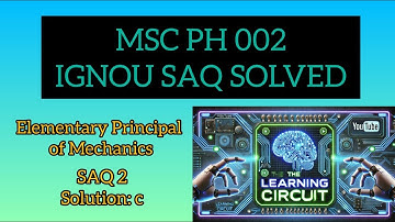 IGNOU MPH002| Elementary Principles| Solved SAQ 2| S Lec -3| The Learning Circuit| MSc Physics