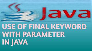 USE OF FINAL KEYWORD WITH PARAMETER IN JAVA in Hindi Lecture 74 115 Final With Parameter In Java Programming Hindi