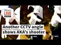 Second cctv angle of aka shooting reveals killers path