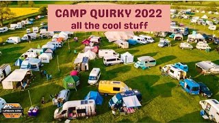 CAMP QUIRKY 2022. Friendliest van festival ever?!