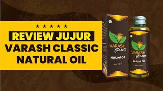 INI DIA !! REVIEW JUJUR!! VARASH CLASSIC NATURAL OIL  || Varash ID