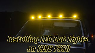 Installing LED Cab Lights on 1996 F350