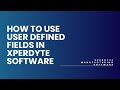 26. How to use User Defined Fields in Xperdyte Software