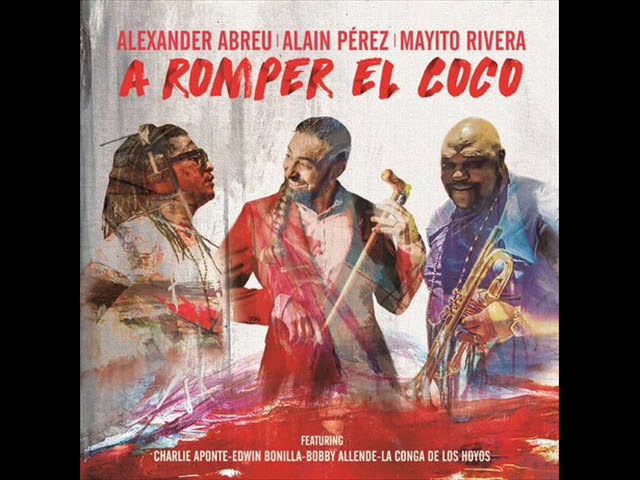 Popurri Son 14: Alexander Abreu - Mayito Rivera - Alain Perez (Son Cubano) #Son14