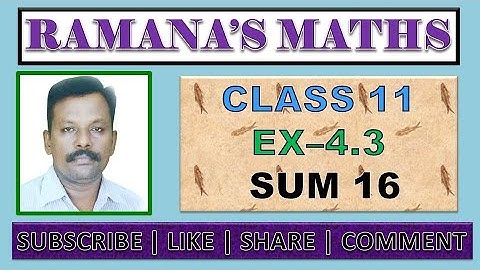 CLASS 11 - EX 4.3 - SUM 16