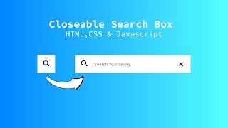 Closeable Html Search Box With CSS and JavaScript